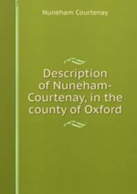 Description of Nuneham-Courtenay, in the county of Oxford
