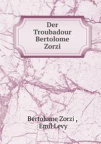 Der Troubadour Bertolome Zorzi