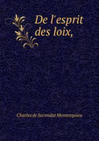 De l`esprit des loix,