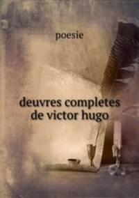 deuvres completes de victor hugo