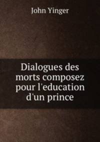 Dialogues des morts composez pour l