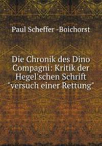 Die Chronik des Dino Compagni: Kritik der Hegel`schen Schrift"versuch einer Rettung"