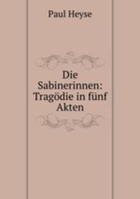 Die Sabinerinnen: Tragodie in funf Akten.