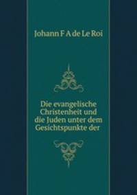 Die evangelische Christenheit und die Juden unter dem Gesichtspunkte der .