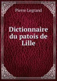 Dictionnaire du patois de Lille