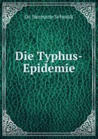 Die Typhus-Epidemie