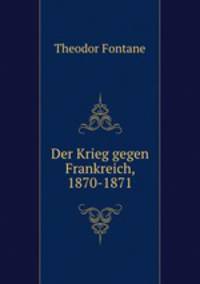 Der Krieg gegen Frankreich, 1870-1871