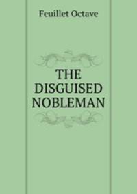 THE DISGUISED NOBLEMAN