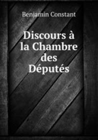 Discours a la Chambre des Deputes