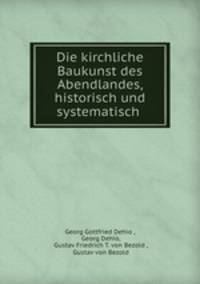 Die kirchliche Baukunst des Abendlandes, historisch und systematisch .