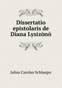 Dissertatio epistolaris de Diana Lysizono
