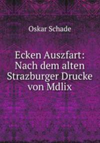 Ecken Auszfart: Nach dem alten Strazburger Drucke von Mdlix