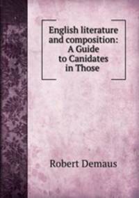 English literature and composition: A Guide to Canidates in Those .