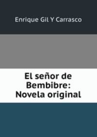 El senor de Bembibre: Novela original
