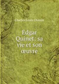 Edgar Quinet: sa vie et son ?uvre