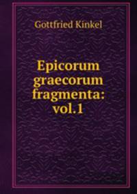 Epicorum graecorum fragmenta: vol.1