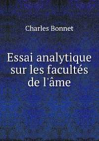 Essai analytique sur les facultes de l