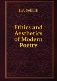 Ethics and Aesthetics of Modern Poetry