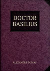 DOCTOR BASILIUS.