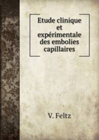 Etude clinique et experimentale des embolies capillaires