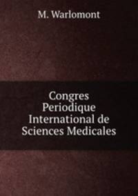 Congres Periodique International de Sciences Medicales