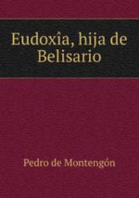 Eudoxia, hija de Belisario.