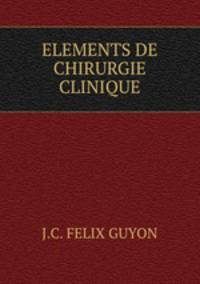 ELEMENTS DE CHIRURGIE CLINIQUE