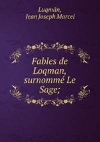 Fables de Loqman, surnomme Le Sage;