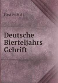Deutsche Bierteljahrs Gchrift