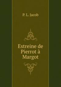 Estreine de Pierrot a Margot