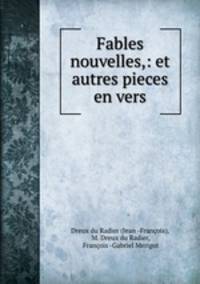 Fables nouvelles,: et autres pieces en vers.