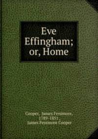 Eve Effingham; or, Home