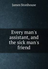 Every man`s assistant, and the sick man`s friend