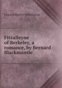 Fitzalleyne of Berkeley, a romance, by Bernard Blackmantle
