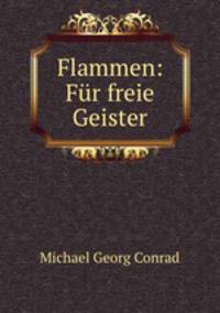 Flammen: Fur freie Geister