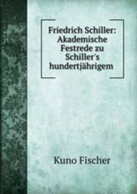 Friedrich Schiller: Akademische Festrede zu Schiller