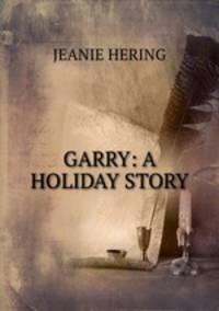 GARRY: A HOLIDAY STORY