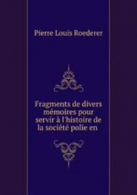 Fragments de divers memoires pour servir a l