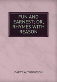 FUN AND EARNEST; OR, RHYMES WITH REASON.