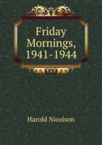 Friday Mornings, 1941-1944