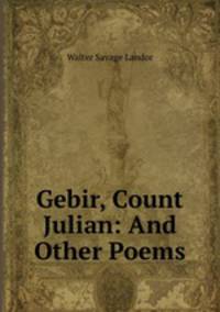 Gebir, Count Julian: And Other Poems