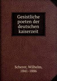 Gesistliche poeten der deutschen kaiserzeit