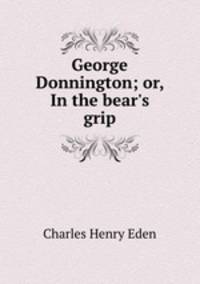 George Donnington; or, In the bear