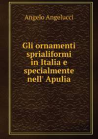 Gli ornamenti sprialiformi in Italia e specialmente nell