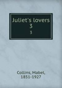 Juliet`s lovers. 3