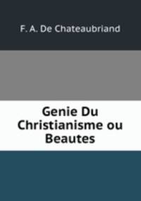 Genie Du Christianisme ou Beautes