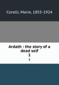 Ardath : the story of a dead self. 1