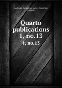 Quarto publications. 1, no.13
