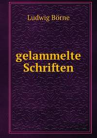 gelammelte Schriften