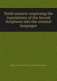 Tenth memoir respecting the translations of the Sacred Scriptures into the oriental languages